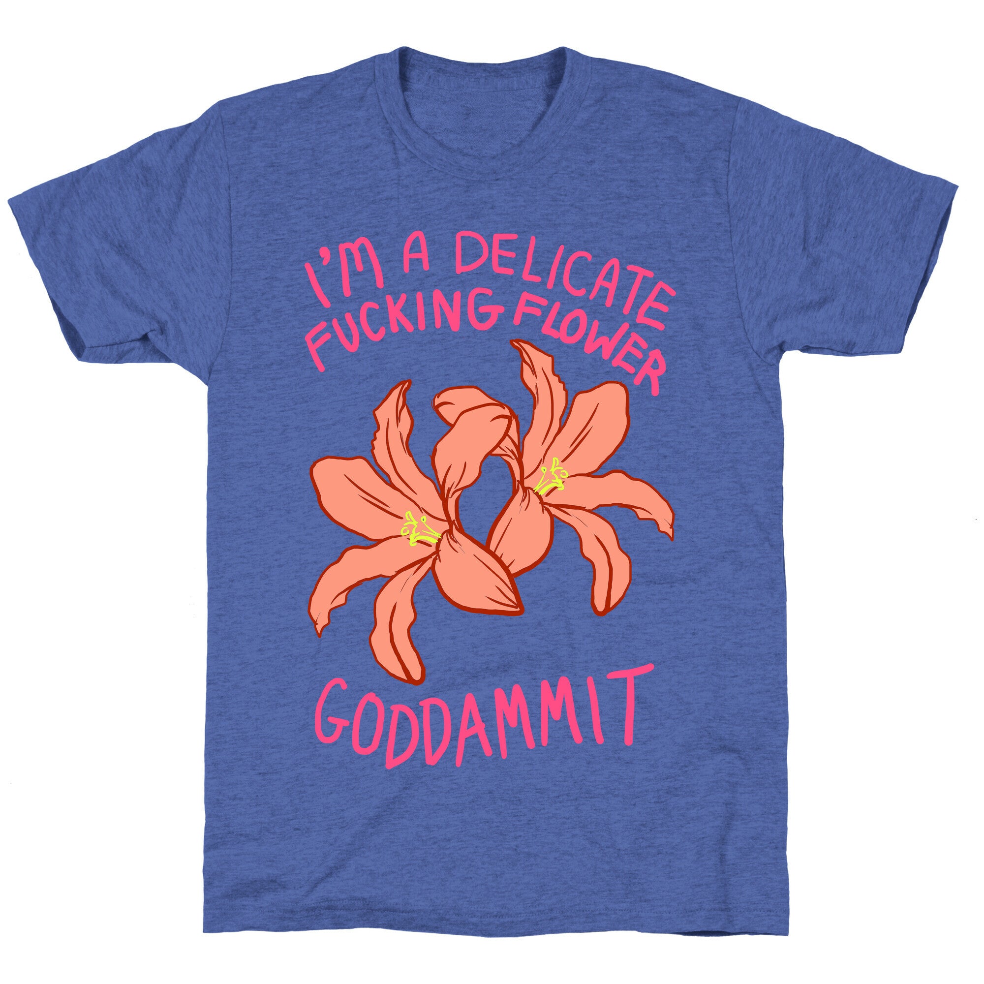 I'm a Delicate Flower Unisex Triblend Tee